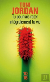 Tu Pourrais Rater Integralement Ta Vie