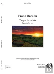 Tu Que L'As Vista - Toi Qui L'As Vue - Poemes En Occitan Traduits En Francais