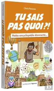 Tu Sais Pas Quoi ?! Petite Encyclopédie Étonnante...