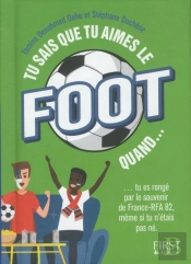 Tu Sais Que Tu Aimes Le Foot