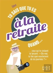 Tu Sais Que Tu Es A La Retraite