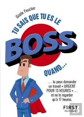 Tu Sais Que Tu Es Le Boss Quand ?