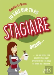 Tu Sais Que Tu Es Stagiaire