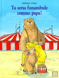Bertrand.pt - Tu Seras Funambule Comme Papa !