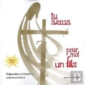 Tu Seras Pour Moi Un Fils : Livre De L'Enfant