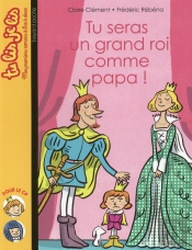 Tu Seras Un Grand Roi Comme Papa