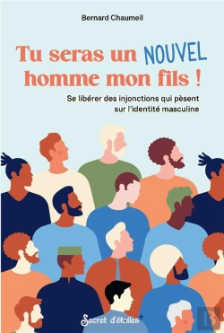 Bertrand.pt - Tu Seras Un Nouvel Homme Mon Fils ! Se Libérer Des Injonctions Qui Pèsent Sur L'Identité Masculine