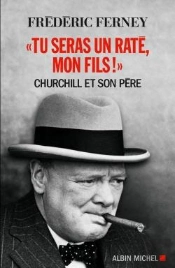 'Tu Seras Un Raté, Mon Fils !' Churchill Et Son Père