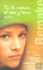 Tu Te Maries Et Moi J'Aime ; Memoires De Deux Jeunes Mariees