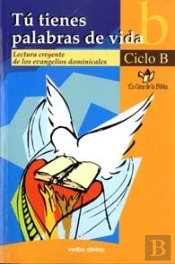 Tú Tienes Palabras De Vida - Ciclo B
