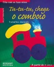 TU-TU-TU, Chega o Comboio