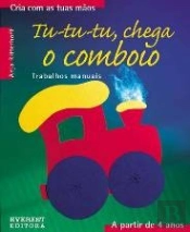 TU-TU-TU, Chega o Comboio