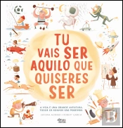Tu Vais Ser Aquilo que Quiseres Ser