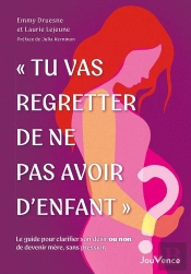 'Tu Vas Regretter De Ne Pas Avoir D'Enfant' : Le Guide Pour Clarifier Son Désir (Ou Non) De Devenir Mère, Sans Pression