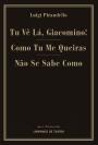 Tu Vê Lá, Giacomino! / Como tu me Queiras / Não se Sabe Como