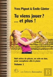 Tu Viens Jouer... Et Plus ! Piano & Saxophone T.1