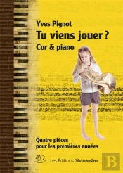 Tu Viens Jouer ? Quatre Pièces Pour Piano & Cor