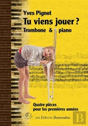 Tu Viens Jouer ? Quatre Pièces Pour Piano & Trombone