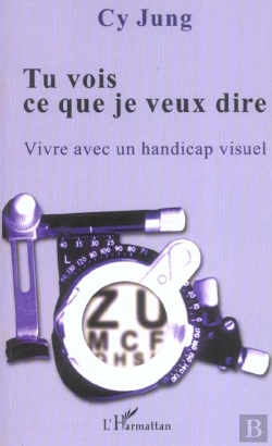 Bertrand.pt - Tu Vois Ce Que Je Veux Dire ; Vivre Avec Un Handicap Visuel