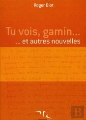 Tu Vois, Gamin Et Autres Nouvelles
