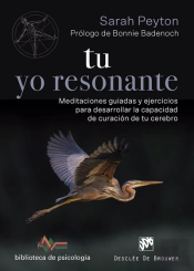 Tu Yo Resonante. Meditaciones Guiadas Y Ejercicios Para Desarrollar La Capacidad De Curación De Tu C