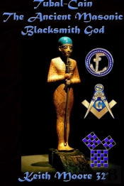 Tubal-Cain The Ancient Masonic Blacksmith God