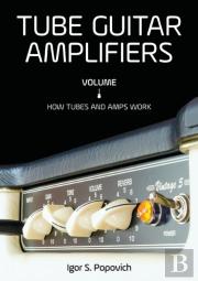 Tube Guitar Amplifiers Volume 1