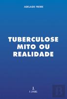 Tuberculose Mito ou Realidade