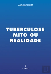 Tuberculose Mito ou Realidade