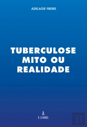 Tuberculose Mito ou Realidade