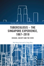 Tuberculosis Â€“ The Singapore Experience, 1867â€“2018