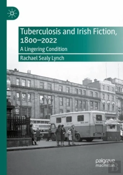 Bertrand.pt - Tuberculosis And Irish Fiction, 1800â€“2022