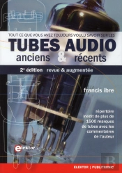 Tubes Audio Anciens & Recents - 2e Edition Revue Et Augmentee - Repertoire De 1500 Marques De Tubes