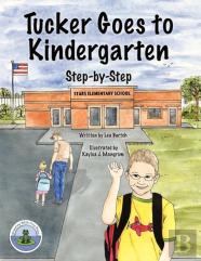 Tucker Goes To Kindergarten