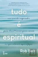 Tudo é Espiritual