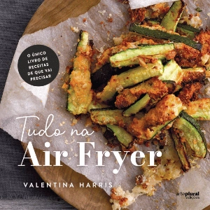 Tudo na Air Fryer