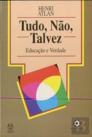 Tudo, Não, Talvez