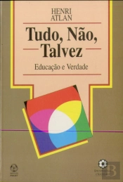Tudo, Não, Talvez