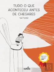 Tudo o que Aconteceu Antes de Chegares