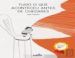 Tudo o que Aconteceu Antes de Chegares
