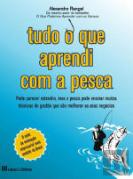 Tudo o Que Aprendi Com a Pesca