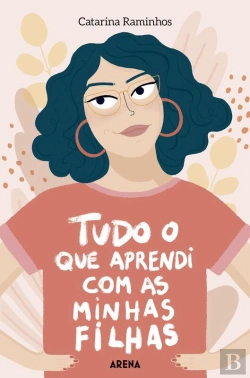 Bertrand.pt - Tudo O Que Aprendi Com As Minhas Filhas