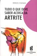 Tudo o que Deve Saber Acerca da Artrite