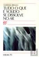 Tudo o Que é Sólido se Dissolve no Ar