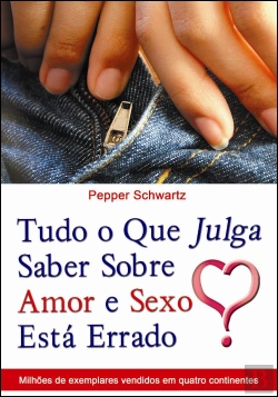 Bertrand.pt - Tudo o que Julga Saber sobre Amor e Sexo Está Errado