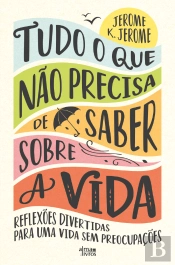 Tudo o que Não Precisa de Saber sobre a Vida
