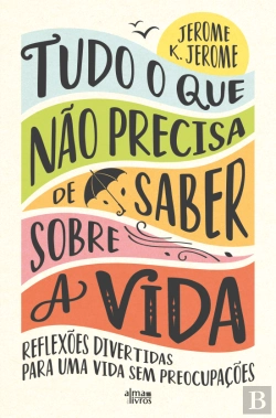 Bertrand.pt - Tudo o que Não Precisa de Saber sobre a Vida