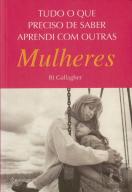 Tudo o que Preciso de Saber Aprendi com Outras Mulheres