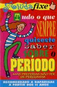Tudo O Que Sempre Quiseste Saber Sobre O Período, Mas Preferias Não Ter De Perguntar