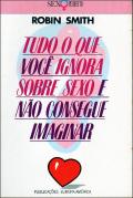 Tudo o que Você Ignora sobre o Sexo e não Consegue Imaginar